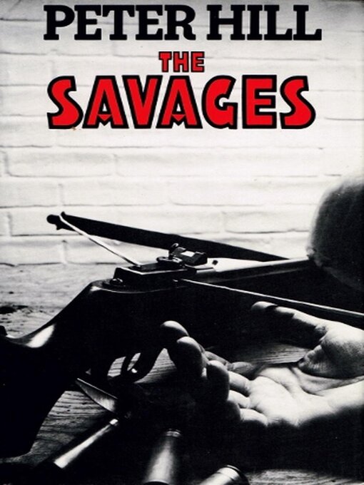 Title details for The Savages by Peter Hill - Wait list